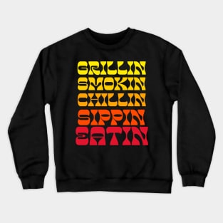 GRILLIN SMOKIN CHILLIN SIPPIN EATIN Crewneck Sweatshirt